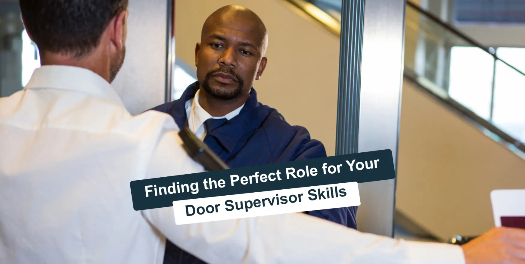 Finding the Perfect Role for Your Door Supervisor Skills