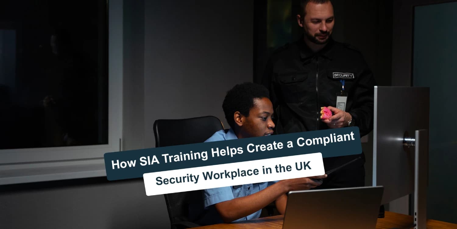 How SIA Training Helps Create a Compliant Security Workplace