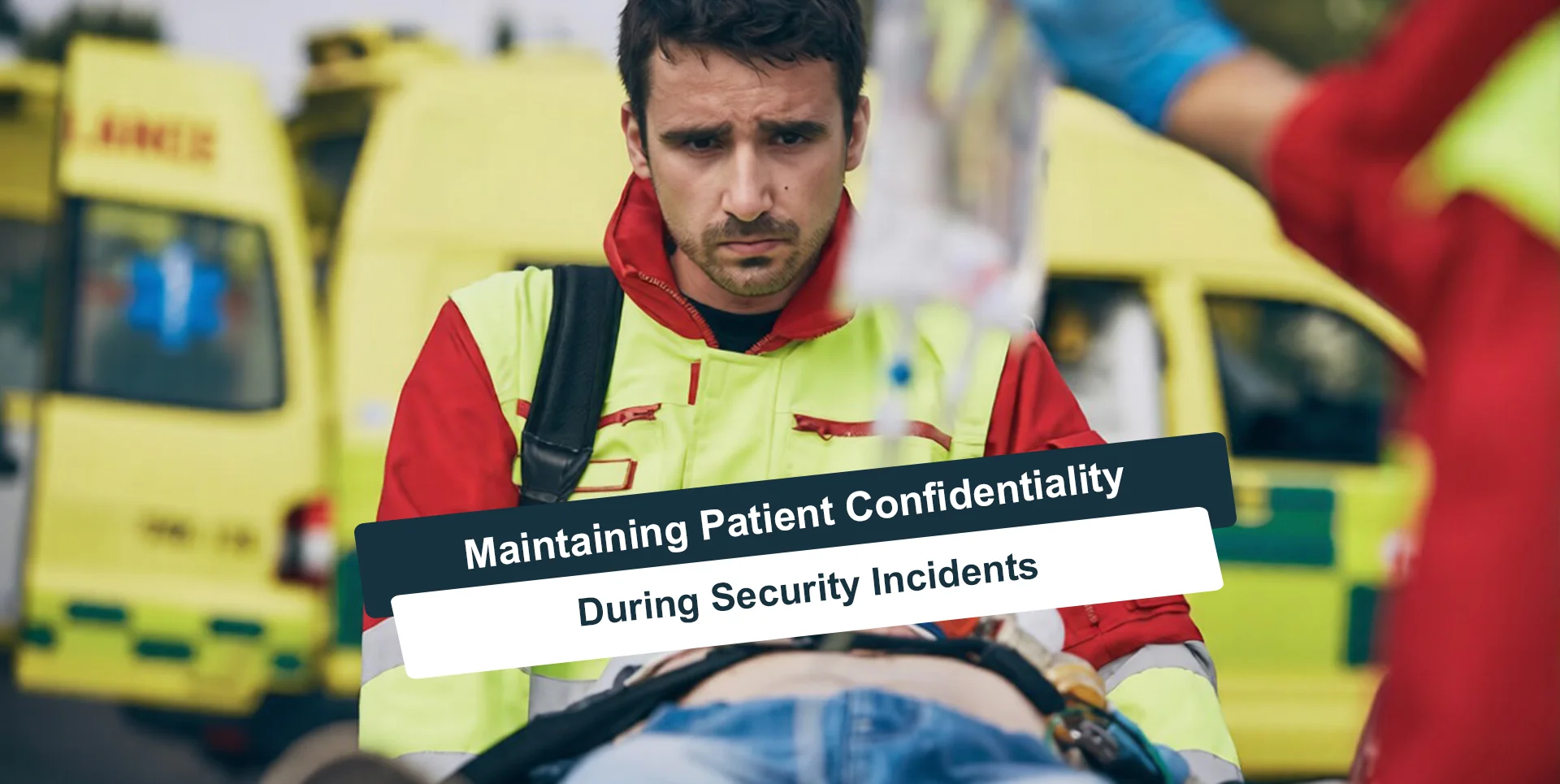 Maintaining Patient Confidentiality During Security Incidents